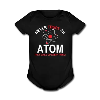 "Never Trust an Atom" - Baby Short Sleeve One Piece