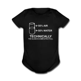 "Technically the Glass is Full" - Baby Short Sleeve One Piece